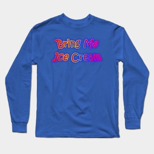 Bring Me Ice Cream Neon Retro Rainbow Long Sleeve T-Shirt